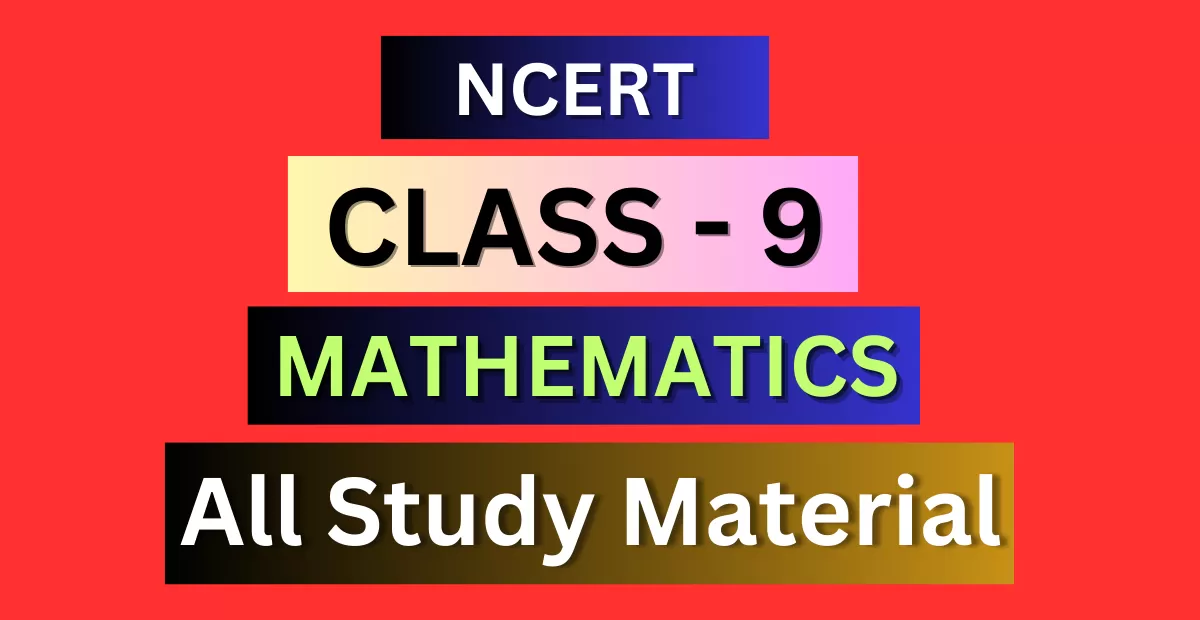 Class 9th mathematics Syllabus, Solutions, Notes, QA, Pdf