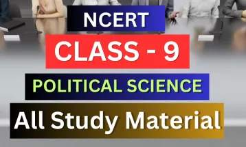 Class 9th Political Science Syllabus, Solutions, Notes, QA, Pdf