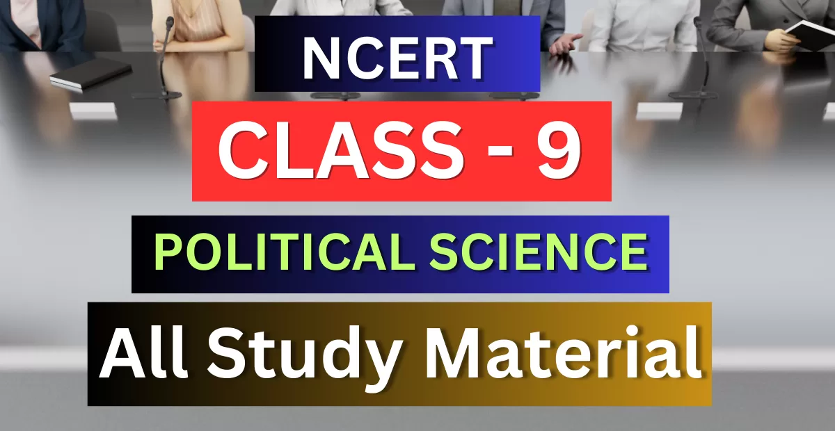 Class 9th Political Science Syllabus, Solutions, Notes, QA, Pdf