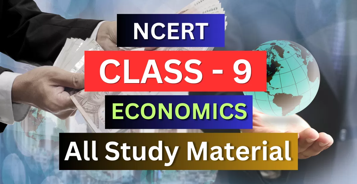 Class 9th Economics Syllabus, Solutions, Notes, QA, Pdf