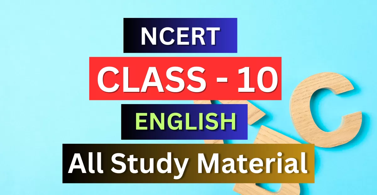 Class 10th English Syllabus, Solutions, Notes, QA, Pdf