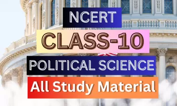 Class 10th Political Science Syllabus, Solutions, Notes, QA, Pdf