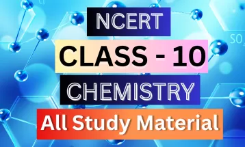 Class 10th Chemistry Syllabus, Solutions, Notes, QA, Pdf