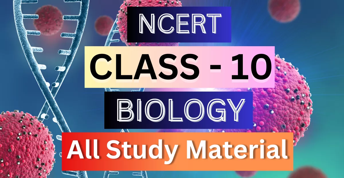 Class 10th Biology Syllabus, Solutions, Notes, QA, Pdf