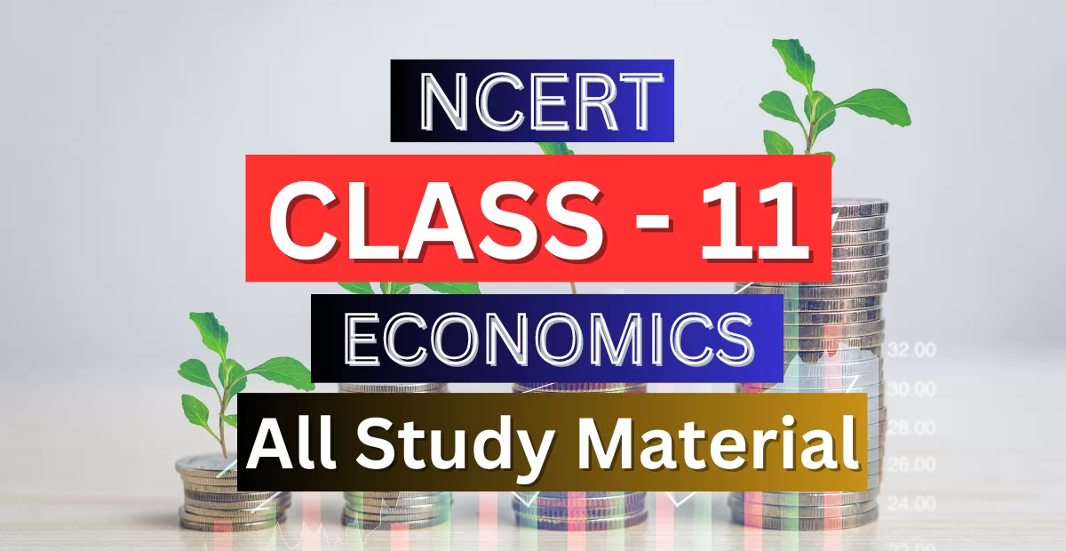 Class 11th Economics Syllabus, Solutions, Notes, QA, Pdf