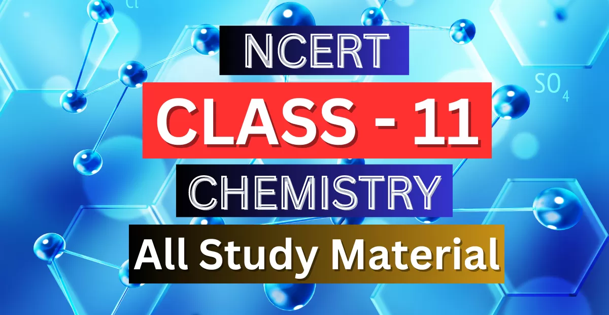 Class 11th Chemistry Syllabus, Solutions, Notes, QA, Pdf