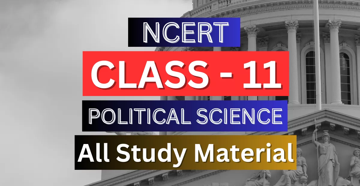 Class 11th Political Science Syllabus, Solutions, Notes, QA, Pdf