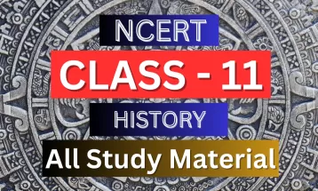 Class 11th History Syllabus, Solutions, Notes, QA, Pdf