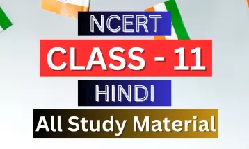 Class 11th Hindi Syllabus, Solutions, Notes, QA, Pdf