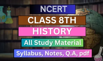 Class 8th History Syllabus, Solution, Notes, QA, Pfd || Download