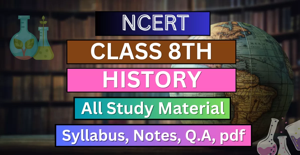 Class 8th History Syllabus, Solution, Notes, QA, Pfd || Download